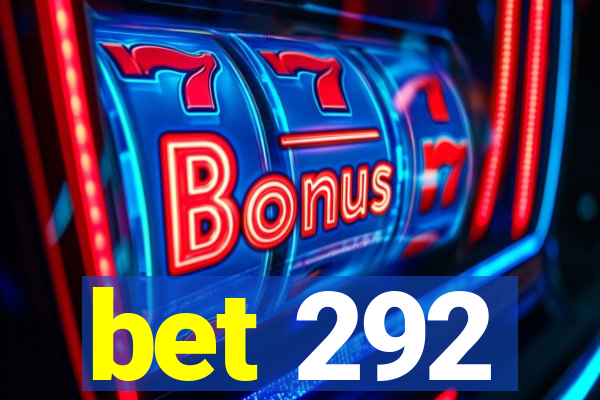 bet 292
